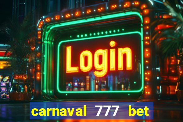 carnaval 777 bet paga mesmo